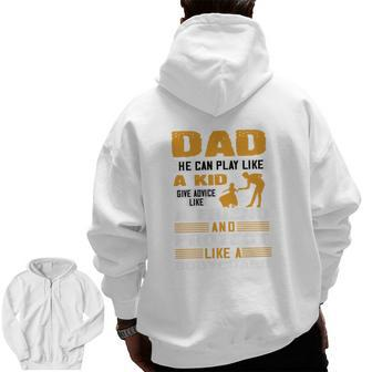 Dad He Can Play Like A Kid Zip Up Hoodie Back Print | Mazezy