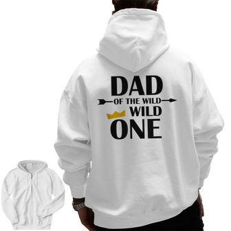 Dad Of The Wild One Cute Fatherhood Zip Up Hoodie Back Print | Mazezy