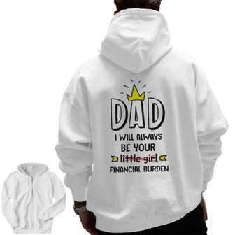 Dad I Will Always Be Your Financial Burden Father's Zip Up Hoodie Back Print | Mazezy CA