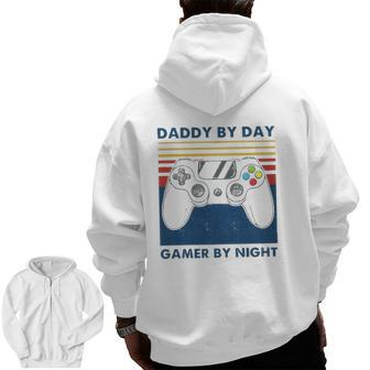 Daddy By Day Gamer By Night Controller Father's Day Gamer Zip Up Hoodie Back Print | Mazezy CA