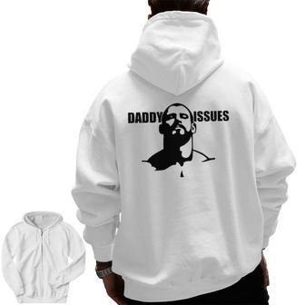 Daddy Issues -Gay Alternative To Father's Day Tee Zip Up Hoodie Back Print | Mazezy