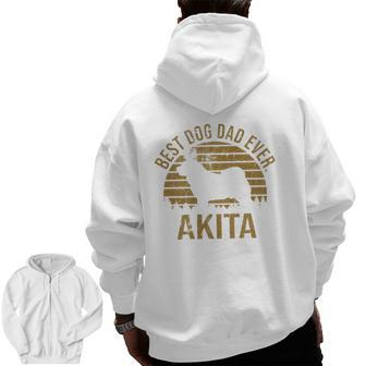 Dogs 365 Best Dog Dad Ever Akita Dog Owner For Men Zip Up Hoodie Back Print | Mazezy