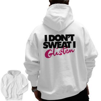 I Don't Sweat I Glisten For Fitness Or The Gym Zip Up Hoodie Back Print | Mazezy