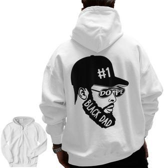 Dope Black Dad Bearded Black Father Fathers Day For Dad Zip Up Hoodie Back Print | Mazezy
