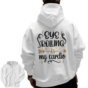 Eye Rolling Is My Cardio Workout Gym Exercise Zip Up Hoodie Back Print | Mazezy