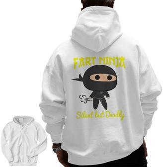 Fart Ninja Silent But Deadly Pass Gas Father's Day Dad Zip Up Hoodie Back Print | Mazezy