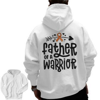 Father Of A Warrior Dad Family Leukemia Cancer Awareness Zip Up Hoodie Back Print | Mazezy