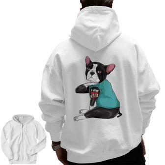 Father's Day Dog Dad Boston Terrier I Love Dad Tattoo Zip Up Hoodie Back Print | Mazezy