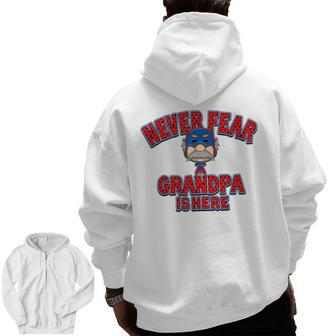 Never Fear Grandpa Is Here Happy Father's Day Zip Up Hoodie Back Print | Mazezy