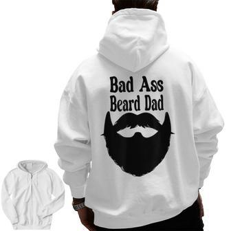 Bad Ass Bearded Dad Fathers Day Cool Ideas Zip Up Hoodie Back Print | Mazezy