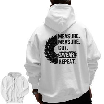 Dad Measure Cut Swear Repeat Handyman Father Day T Zip Up Hoodie Back Print | Mazezy