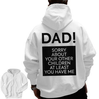 Father's Day Quote For Dad Sorry About Your Children Zip Up Hoodie Back Print | Mazezy