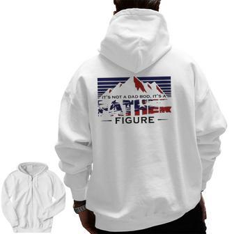 It's Not Dad Bod It's A Father Figure Father's Day Mountain Zip Up Hoodie Back Print | Mazezy
