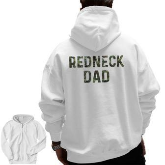 Redneck Dad For Men Camo Lovers Redneck Party Zip Up Hoodie Back Print | Mazezy