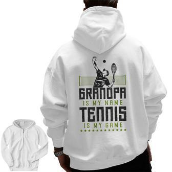 Tennis Player Racket Grandpa Grandpa Is My Name Tennis Zip Up Hoodie Back Print | Mazezy AU