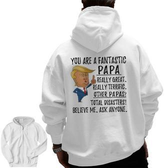 Trump Father's Day Grandpa You Are Fantastic Papa Zip Up Hoodie Back Print | Mazezy