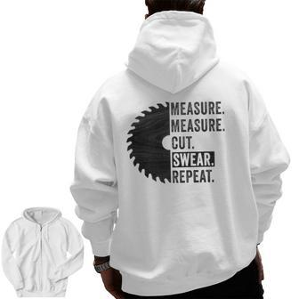Woodworking Dad Measure Cut Swear Handyman Father's Day Zip Up Hoodie Back Print | Mazezy