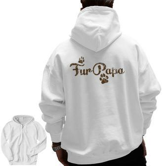 Fur Papa Dog Cat Lover Dad Daddy Babies Zip Up Hoodie Back Print | Mazezy