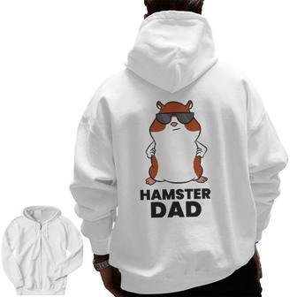 Hamster Dad Hamster Papa Zip Up Hoodie Back Print | Mazezy