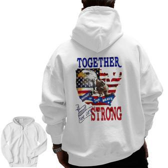 Happy 4Th Of July Home Of The Brave Together We Are Strong American Flag And Map Bald Eagle Patriotic Kneeling Veteran Zip Up Hoodie Back Print | Mazezy DE