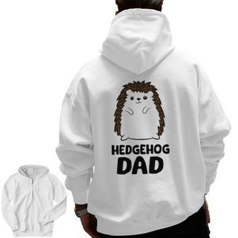 Hedgehog Dad Father's Day Cute Hedgehog Zip Up Hoodie Back Print | Mazezy AU