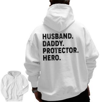 Husband Daddy Protector Hero Fathers Day Dad Father Zip Up Hoodie Back Print | Mazezy