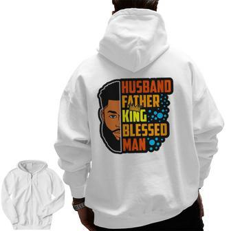 Husband Father King Blessed Man Black Melanin Men Husband Zip Up Hoodie Back Print | Mazezy