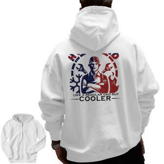 Hvac Dad Like A Regular Dad But Cooler Crossed Wrench Father's Day Zip Up Hoodie Back Print | Mazezy