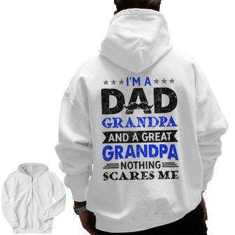 I'm A Dad Grandpa And A Great Grandpa Nothing Scares Me Zip Up Hoodie Back Print | Mazezy UK