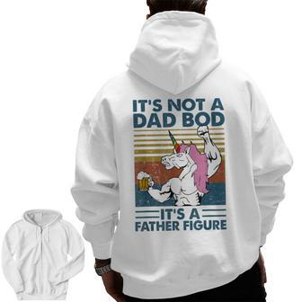 It's Not A Dad Bod It's A Father Figure Strong Unicorn Zip Up Hoodie Back Print | Mazezy