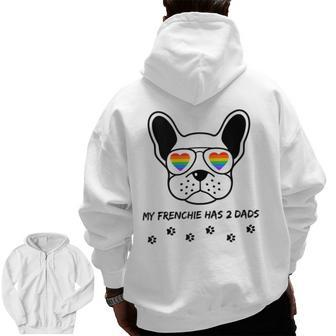 Lgbt My Frenchie French Bulldog Has 2 Dads Gay Pride Dog Zip Up Hoodie Back Print | Mazezy