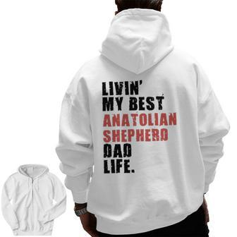 Livin' My Best Anatolian Shepherd Dad Life Adc116e Zip Up Hoodie Back Print | Mazezy DE