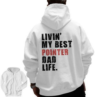 Livin' My Best Pointer Dad Life Zip Up Hoodie Back Print | Mazezy