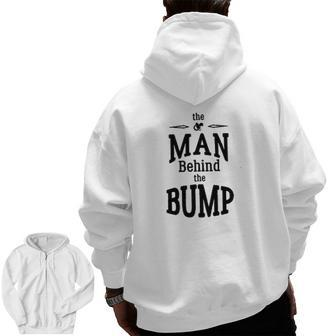 The Man Behind The Bump For Dad Zip Up Hoodie Back Print | Mazezy