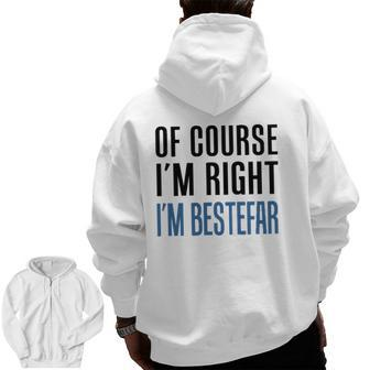 Mens Of Course I'm Right I'm Bestefar Norwegian Grandfather Zip Up Hoodie Back Print | Mazezy