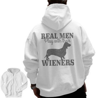 Mens Dachshund Dad Real Men Play With Their Wiener Dog Zip Up Hoodie Back Print | Mazezy