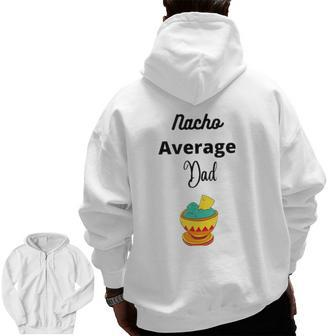 Mens Father's Day Silly Nacho Average Dad Zip Up Hoodie Back Print | Mazezy DE