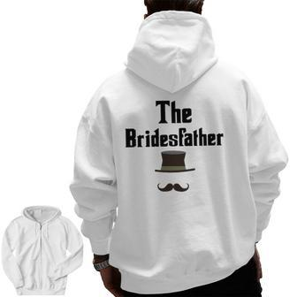 Mens The Bridesfather Father Of Bride Tee Zip Up Hoodie Back Print | Mazezy