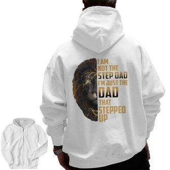 Mens I'm Not The Stepdad I'm The Dad That Stepped Up Father's Day Zip Up Hoodie Back Print | Mazezy