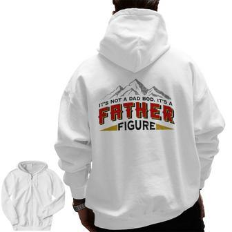 Mens It's Not A Dad Bod It's A Father Figure Father's Day Zip Up Hoodie Back Print | Mazezy