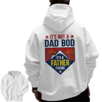 Mens It's Not A Dad Bod It's A Father Figure Dad Joke Father's Day Zip Up Hoodie Back Print | Mazezy