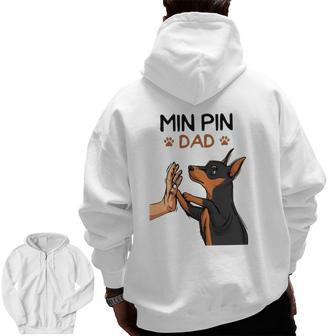 Mens Min Pin Dad Miniature Pinscher Dog Father Men Father's Day Zip Up Hoodie Back Print | Mazezy