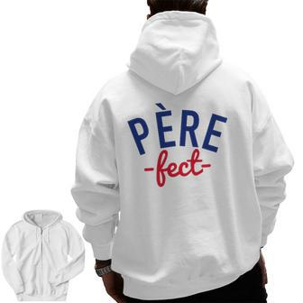Mens Père-Fect For The Perfect Father French Zip Up Hoodie Back Print | Mazezy
