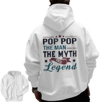 Mens Pop Pop The Man The Myth The Legend Retro Vintage Dad's Zip Up Hoodie Back Print | Mazezy