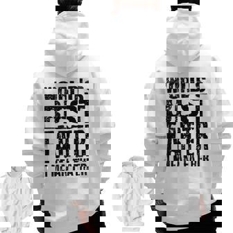 Mens World's Greatest Farter Oops I Mean Father Father's Day Fun Zip Up Hoodie Back Print | Mazezy