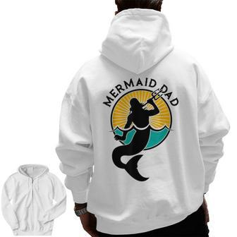 Mermaid Dad Daddy Party Cute Papa Father Zip Up Hoodie Back Print | Mazezy