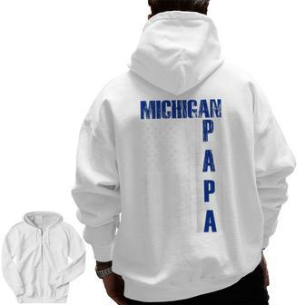 Michigan Proud Papa For Dad Grandpa Father Day 2021 Zip Up Hoodie Back Print | Mazezy