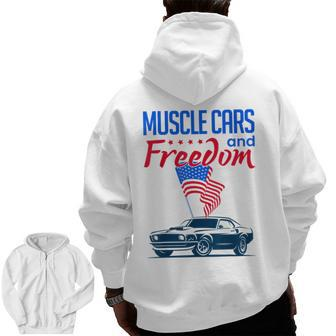 Muscle Cars & Freedom American Car Enthusiast July 4Th Flag Cars Zip Up Hoodie Back Print | Mazezy
