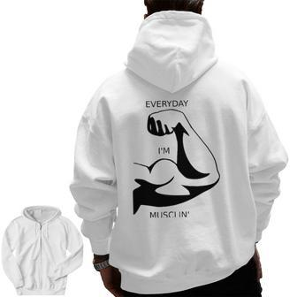 Muscle Everyday I'm Musclin' Zip Up Hoodie Back Print | Mazezy