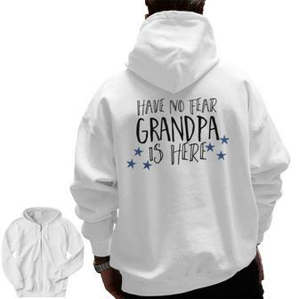 Have No Fear Grandpa Is Here Zip Up Hoodie Back Print | Mazezy